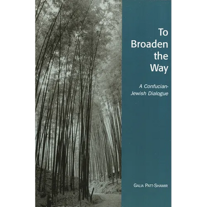 To Broaden the Way: A Confucian-Jewish Dialogue - Paperback