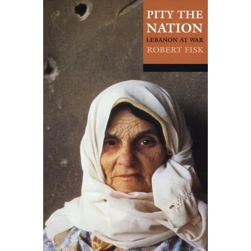 Pity the Nation: Lebanon at War - Paperback