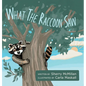 What the Raccoon Saw - Hardcover
