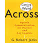 Getting the Word Across: Speech Communication for Pastors and Lay Leaders - Paperback