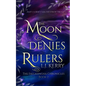 The Moon Denies Rulers - Paperback