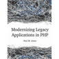 Modernizing Legacy Applications in PHP - Paperback