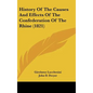 History Of The Causes And Effects Of The Confederation Of The Rhine (1821) - Hardcover