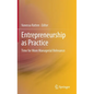 Entrepreneurship as Practice: Time for More Managerial Relevance - Hardcover