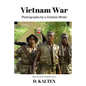 Vietnam War: Photographs by a Combat Medic Black & White Photograph Version - Paperback