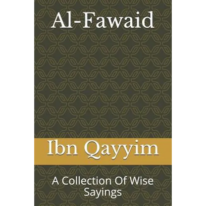 Al-Fawaid: A Collection Of Wise Sayings - Paperback