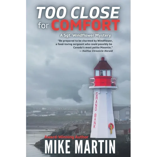 Too Close For Comfort: The Sgt. Windflower Mystery Series Book 15 - Paperback