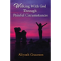 Walking with God Through Painful Circumstances - Hardcover