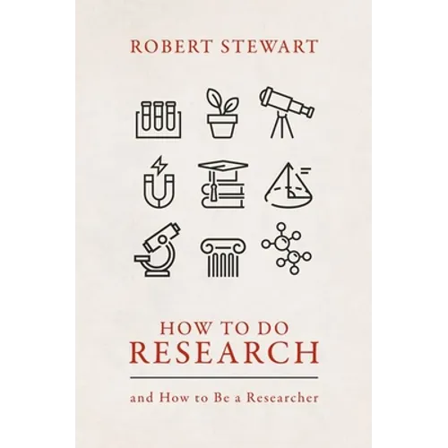 How to Do Research: And How to Be a Researcher - Hardcover