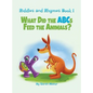 Riddles and Rhymes: What Did the ABCs Feed the Animals: Bedtime with a Smile Picture Books - Hardcover