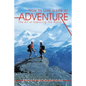 How to Live a Life of Adventure: The Art of Exploring the World - Paperback