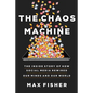 The Chaos Machine: The Inside Story of How Social Media Rewired Our Minds and Our World - Hardcover