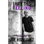 I Hate This Feeling: A Memoir of Epilepsy, Brain Surgery & Seizure Freedom - Paperback