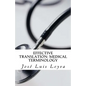 Effective Translation: Medical Terminology: Essential English-Spanish MEDICAL Terms - Paperback