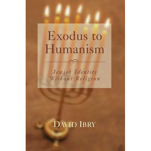 Exodus to Humanism: Jewish Identity Without Religion - Hardcover