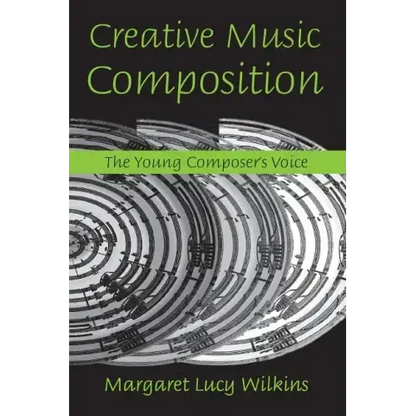Creative Music Composition: The Young Composer's Voice - Paperback