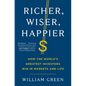 Richer, Wiser, Happier: How the World's Greatest Investors Win in Markets and Life - Hardcover