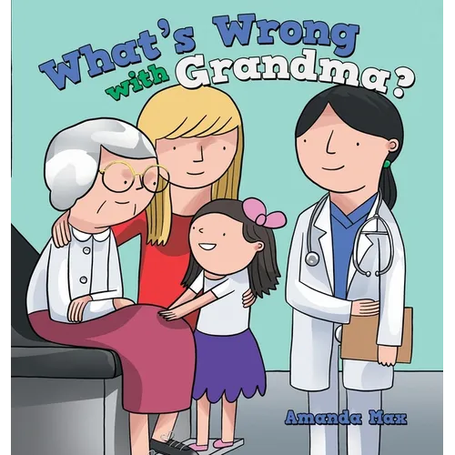 What's Wrong with Grandma? - Hardcover