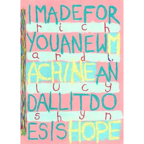 I made for you a new machine and all it does is hope - Paperback