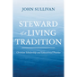 Steward of a Living Tradition: Christian Scholarship and Educational Practice - Hardcover