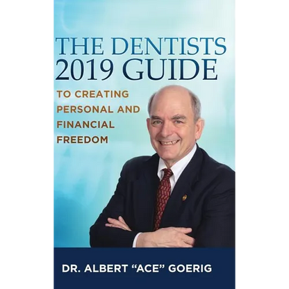 The Dentists 2019 Guide to Creating Personal and Financial Freedom - Hardcover