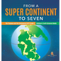 From a Super Continent to Seven The Pangaea and the Continental Drift Grade 5 Children's Earth Sciences Books - Hardcover