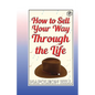 How to sell your way through the life - Paperback