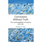 Convictions Without Truth: The Incompatibility of Science and Law - Hardcover