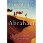 Abraham: A Journey to the Heart of Three Faiths - Paperback