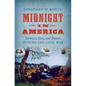 Midnight in America: Darkness, Sleep, and Dreams During the Civil War - Paperback