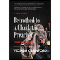 Betrothed to A Charlatan Preacher - Hardcover