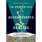 The People Have Never Stopped Dancing: Native American Modern Dance Histories - Paperback