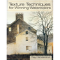 Texture Techniques for Winning Watercolors - Paperback