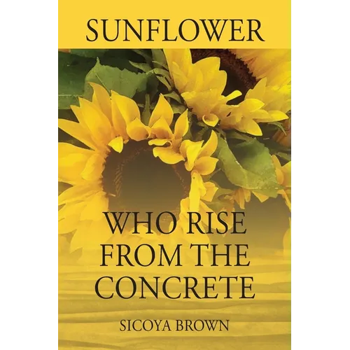 Sunflower Who Rise from Concrete - Paperback