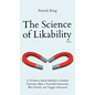 The Science of Likability: 67 Evidence-Based Methods to Radiate Charisma, Make a Powerful Impression, Win Friends, and Trigger Attraction (4th Ed.) - Hardcover
