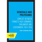 Generals and Politicians: Conflict Between France's High Command, Parliament and Government, 1914-1918 - Paperback