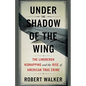 Under the Shadow of the Wing: The Lindbergh Kidnapping and the Rise of American True Crime - Paperback