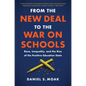 From the New Deal to the War on Schools: Race, Inequality, and the Rise of the Punitive Education State - Paperback