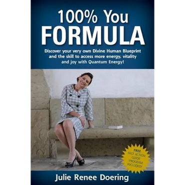 100% You Formula: Discover your very own Divine Human Blueprint and the skill to access more energy, vitality and joy with Quantum Energ - Paperback