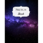 Sketch Book: Galaxy Sketchbook Scetchpad for Drawing or Doodling Notebook Pad for Creative Artists #8 Black Purple - Paperback
