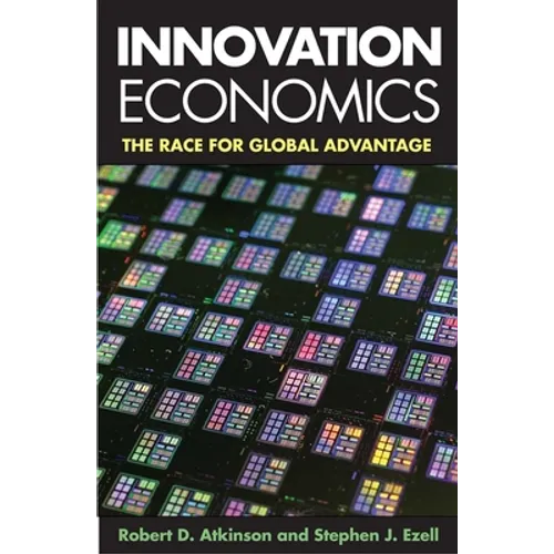 Innovation Economics: The Race for Global Advantage - Paperback