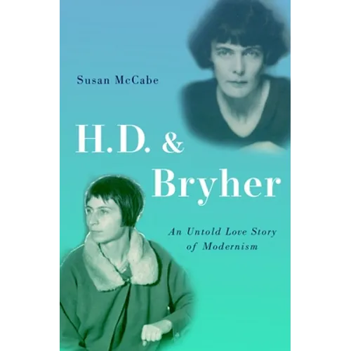 H. D. & Bryher: An Untold Love Story of Modernism - Hardcover