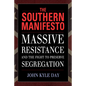 The Southern Manifesto: Massive Resistance and the Fight to Preserve Segregation - Paperback