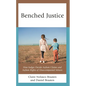 Benched Justice: How Judges Decide Asylum Claims and Asylum Rights of Unaccompanied Minors - Hardcover