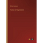 Treatise on Regeneration - Paperback
