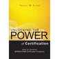 Unlocking the Power of Certification: How to Develop Effective Certification Programs - Paperback