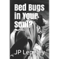 Bed Bugs in Your Soul? - Paperback