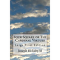Four Square or The Cardinal Virtues: Large Print Edition - Paperback