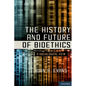 History and Future of Bioethics: A Sociological View - Hardcover