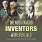 The Most Famous Inventors Who Ever Lived Inventor's Guide for Kids Children's Inventors Books - Paperback